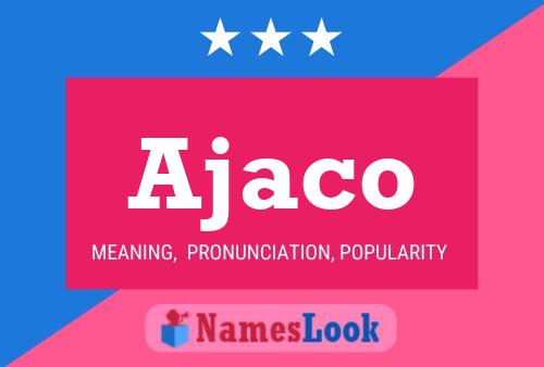 Ajaco Name Poster