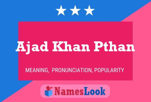 Ajad Khan Pthan Name Poster