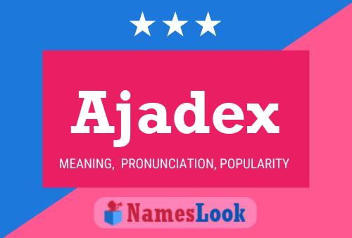 Ajadex Name Poster