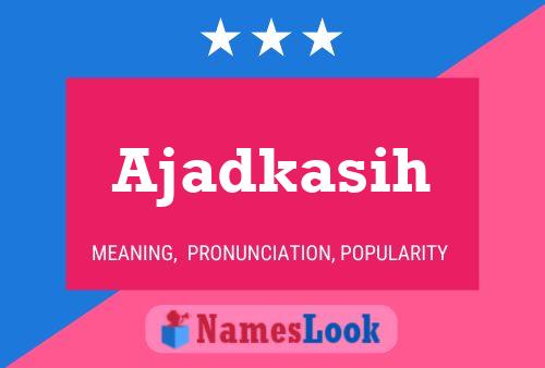 Ajadkasih Name Poster