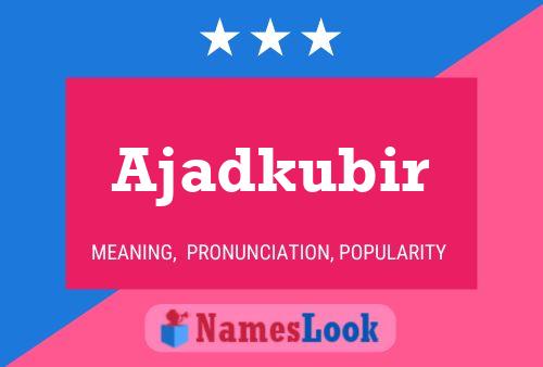 Ajadkubir Name Poster