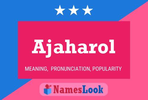 Ajaharol Name Poster