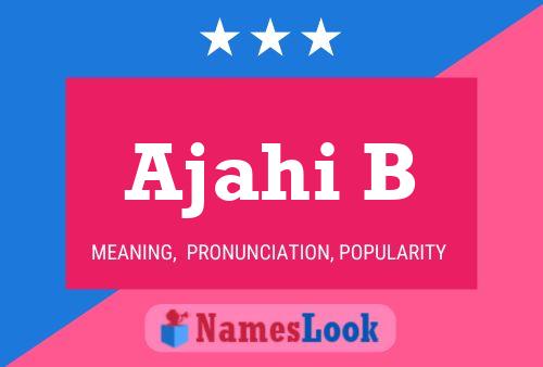 Ajahi B Name Poster