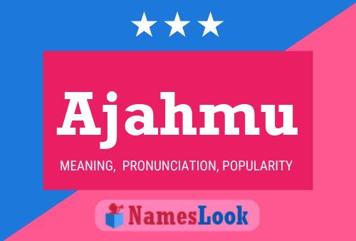 Ajahmu Name Poster