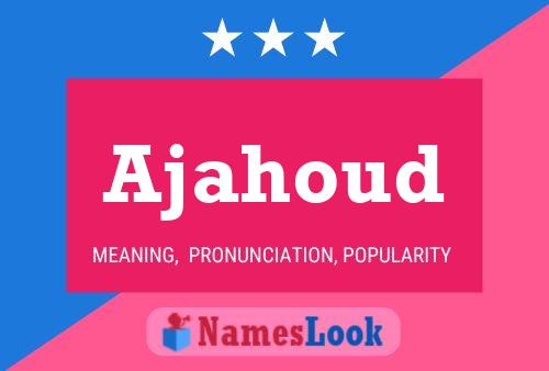 Ajahoud Name Poster