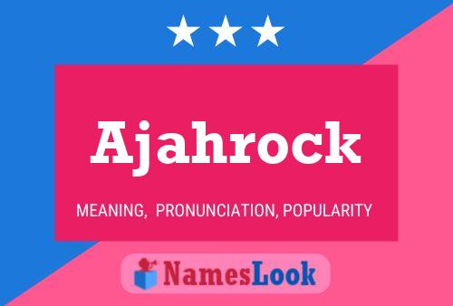 Ajahrock Name Poster