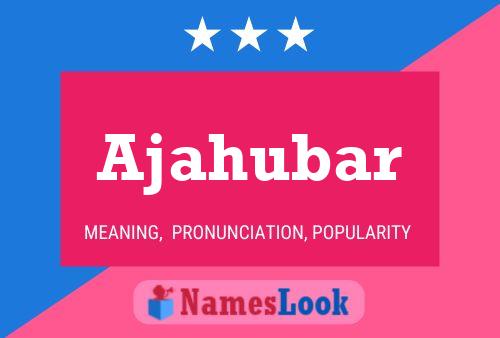 Ajahubar Name Poster