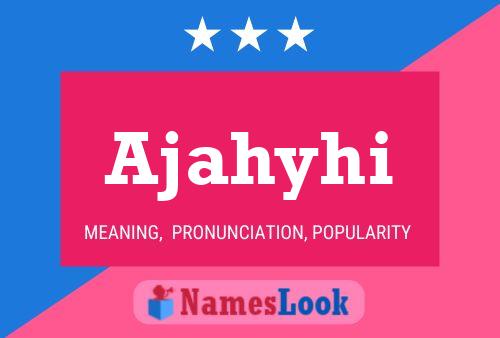 Ajahyhi Name Poster