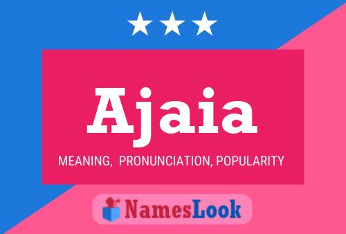 Ajaia Name Poster