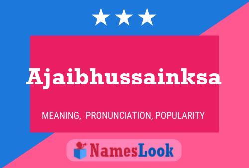 Ajaibhussainksa Name Poster