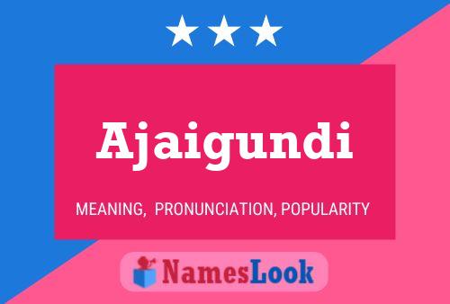 Ajaigundi Name Poster