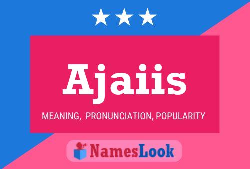 Ajaiis Name Poster