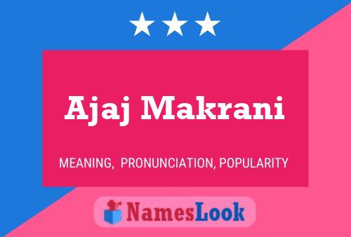 Ajaj Makrani Name Poster