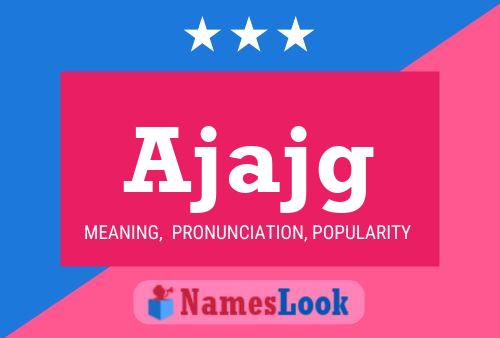 Ajajg Name Poster