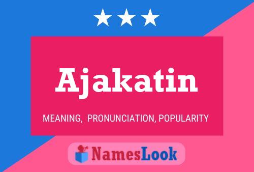 Ajakatin Name Poster