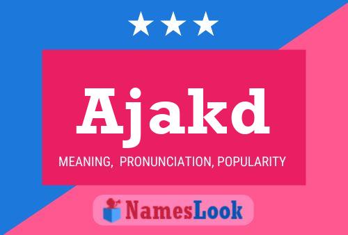 Ajakd Name Poster