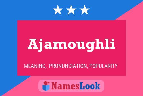 Ajamoughli Name Poster