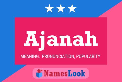 Ajanah Name Poster