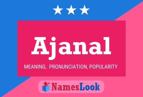 Ajanal Name Poster