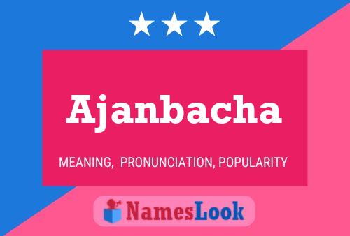 Ajanbacha Name Poster