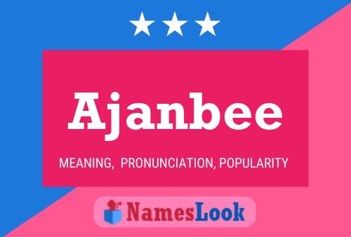 Ajanbee Name Poster