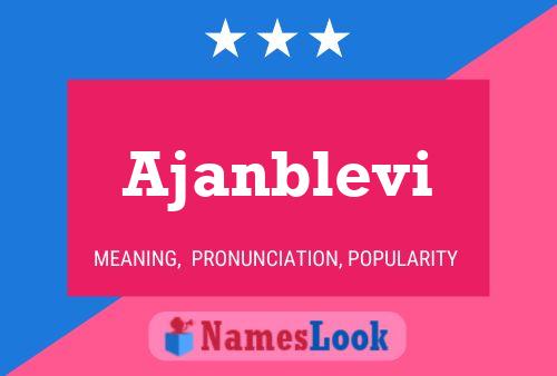 Ajanblevi Name Poster