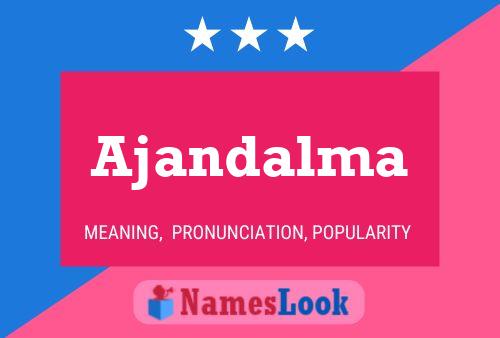 Ajandalma Name Poster