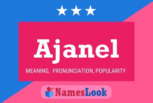 Ajanel Name Poster