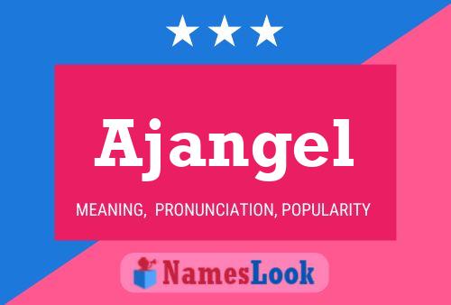 Ajangel Name Poster