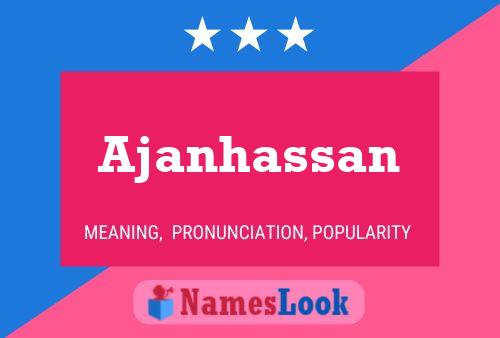 Ajanhassan Name Poster