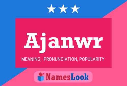 Ajanwr Name Poster