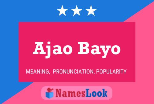 Ajao Bayo Name Poster