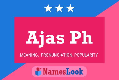 Ajas Ph Name Poster