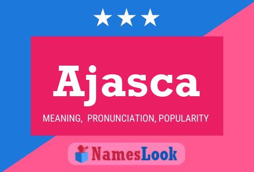 Ajasca Name Poster