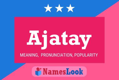 Ajatay Name Poster