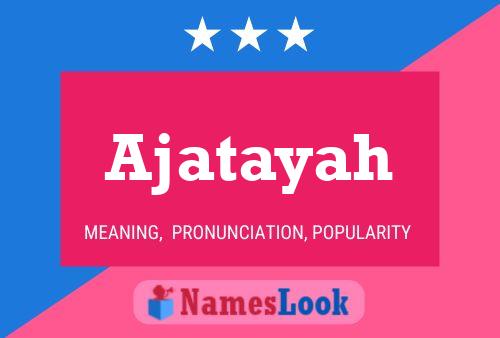 Ajatayah Name Poster