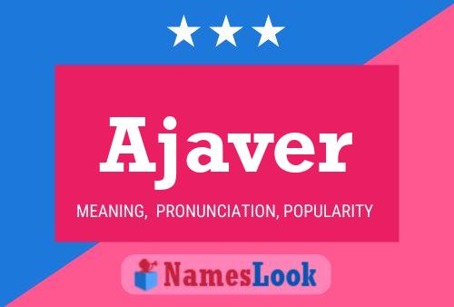 Ajaver Name Poster