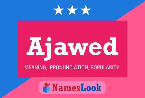 Ajawed Name Poster