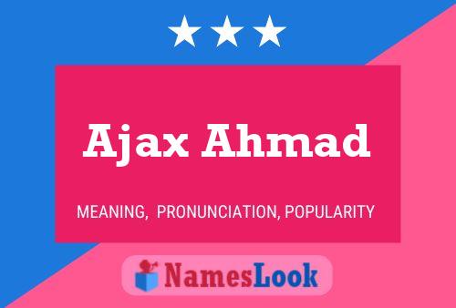 Ajax Ahmad Name Poster