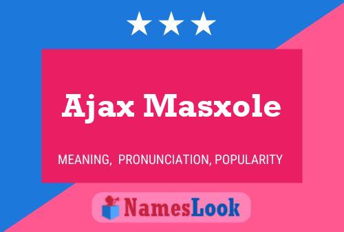 Ajax Masxole Name Poster