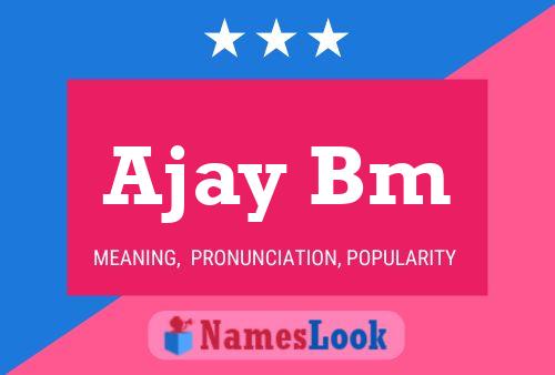 Ajay Bm Name Poster