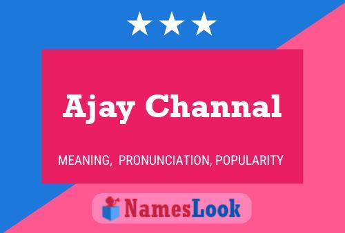 Ajay Channal Name Poster