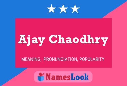 Ajay Chaodhry Name Poster