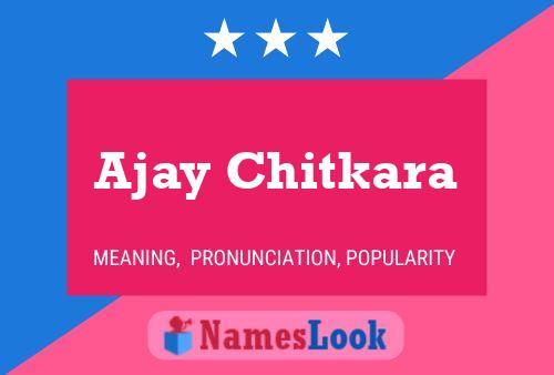 Ajay Chitkara Name Poster