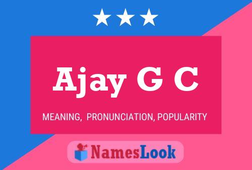 Ajay G C Name Poster