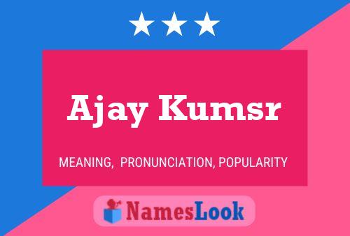 Ajay Kumsr Name Poster