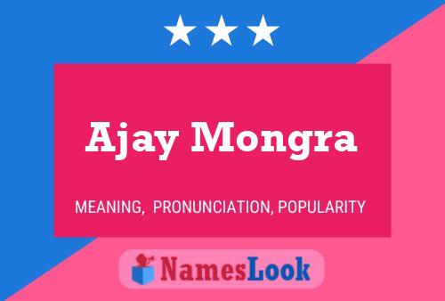 Ajay Mongra Name Poster