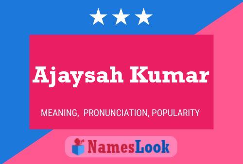 Ajaysah Kumar Name Poster