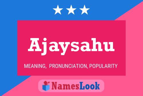 Ajaysahu Name Poster