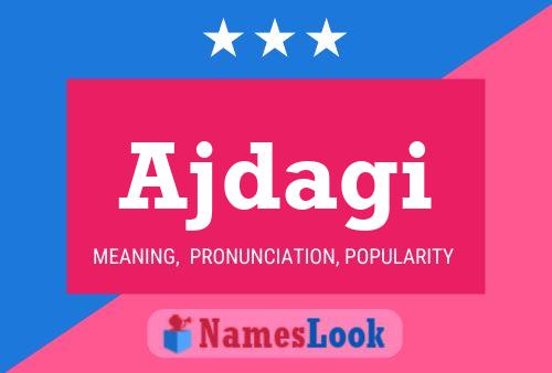 Ajdagi Name Poster